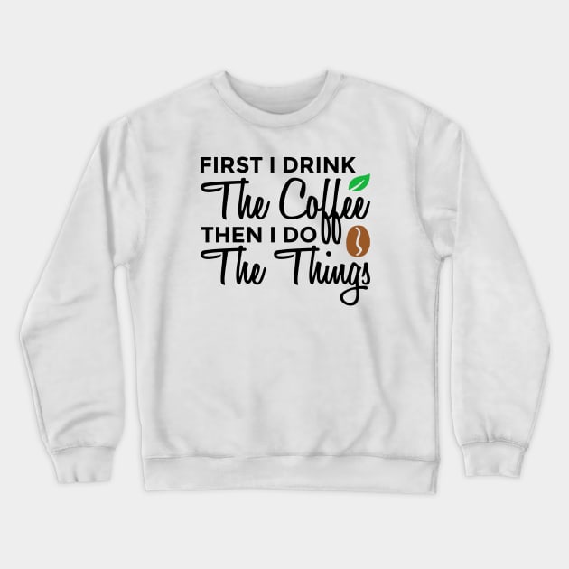 First Coffee Crewneck Sweatshirt by ameristar